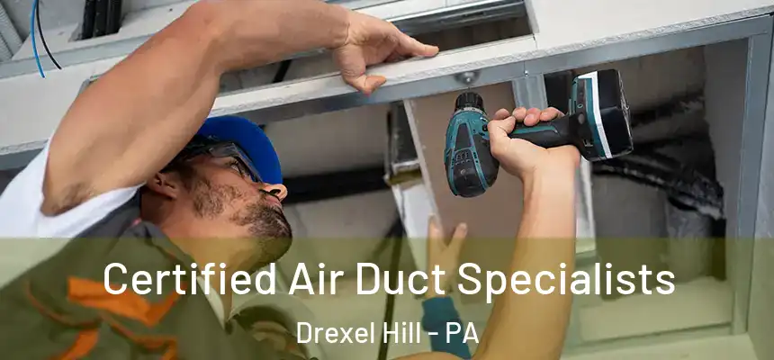  Certified Air Duct Specialists Drexel Hill - PA