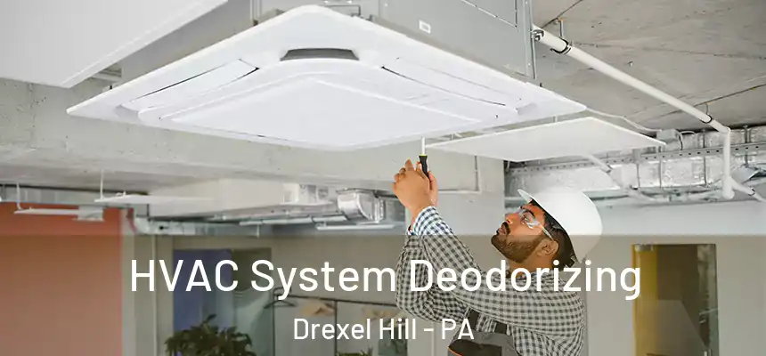  HVAC System Deodorizing Drexel Hill - PA